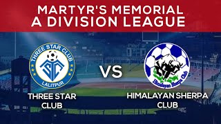 Three Star Club Vs Himalayan Sherpa Club  Martyrs Memorial quotAquot Division League  LIVE [upl. by Kokaras]