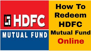 How To Redeem HDFC Mutual Fund Online 2022Redemptionwithdrawal From HDFC Mutual Fund HDFC Mutual [upl. by Remle813]