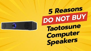 DONT BUY TAOTOSUNE COMPUTER SPEAKERS Before Watching This 🚫🔊 5 Shocking Reasons [upl. by Hauge]