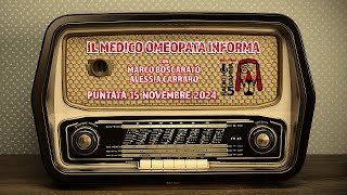 Puntata 15 novembre 2024 IL MEDICO OMEOPATA INFORMA [upl. by Calder]