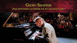 Geoff Shaffer Piano Performance at Fairfield Arts amp Convention Center [upl. by Penney635]