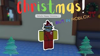 Roblox But Its Christmas [upl. by Amoakuh890]