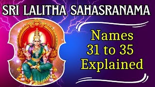 Lalitha Sahasranama  Names 31 to 35 Explained  Shaktism  Sri Chakra  Bhakti  Spirituality [upl. by Weasner]