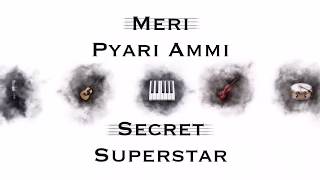 Meri Pyaari Ammi  Secret Superstar  Instrumental Cover [upl. by Asilenna861]