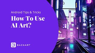 How To Use AI Art 🤔  Bazaart For Android [upl. by Gui126]