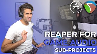 Reaper for Game Audio  Part 11  SubProjects [upl. by Ethban846]