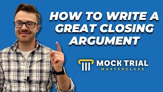 How to Write a Closing Argument in Mock Trial ⏤ 3 Steps for Writing Great Closings [upl. by Nuhsar]