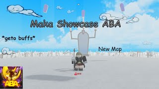 Maka Showcase In ABA Geto Buffs And More [upl. by Akinna]