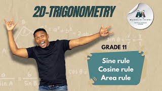 Grade 11  2D Trigonometry  Sine rule Cosine rule Area rule  Mlungisi Nkosi [upl. by Madeline]