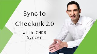 Presentation of the CMDB Syncer for Checkmk Host Import [upl. by Nosle]