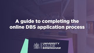 A guide to completing the online DBS application process  University College Birmingham [upl. by Doykos696]