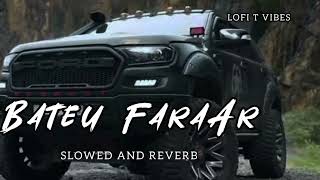 Bateu faraar slowed and Reverb  full songSong by Masoom Sharma Rahul Chhaniwala and Swara Verma [upl. by Suaeddaht]