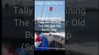 Final Exhilarating Moments Of Sailing Team Tally Ho Winning The 100 Year Old Burton Cup sailing [upl. by Toor]