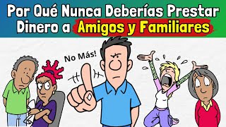 10 Razones Por Qué Nunca Deberías Prestar Dinero a Amigos y Familiares [upl. by Noni]