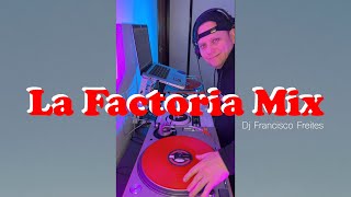 La Factoria Mix  Dj Francisco Freites [upl. by Boothman814]