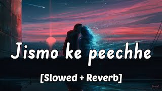 jismo ke peechhe slowed  reverb  ashiqui 2 sad song  sad lofi song [upl. by Savart]