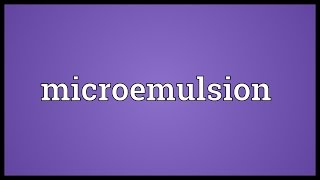 Microemulsion Meaning [upl. by Peddada]