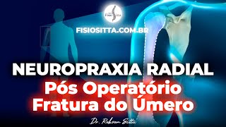 NEUROPRAXIA RADIAL FRATURA ÚMERO DISTAL FISIOTERAPIA PÓS OPERATÓRIO Clínica Dr Robson Sitta [upl. by Shushan]