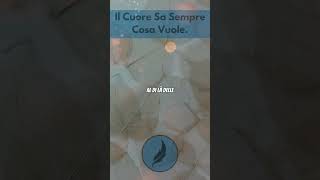 Il Cuore Sa Sempre Cosa Vuole [upl. by Mines]