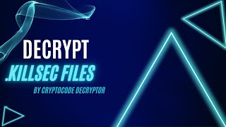 Decrypt Virus File killsec Ransomware Removal amp Decrypt kilsec Files [upl. by Ehtylb]