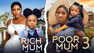 RICH MUM POOR MUM 3  DESTINY ETIKO CHINENYE NNEBEPRINCESS CANDICE 2024 Latest Nigerian Movies [upl. by Nallij]