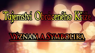 Tajemství Obráceného Kříže  Význam a Symbolika [upl. by Anem416]