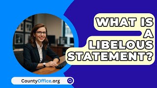 What Is A Libelous Statement  CountyOfficeorg [upl. by Ecilahc808]