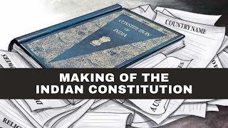 Making of Indian Constitution [upl. by Loftus]