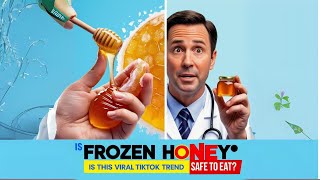 Frozen Honey Is This Viral TikTok Trend Safe to Eat 🍯❄️ FrozenHoney ViralTrend [upl. by Atnwahsal]