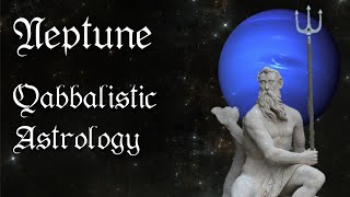 Neptune in Qabbalistic Astrology  Whats the Meaning in your Birth Chart [upl. by Toddy]