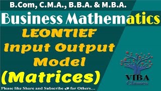 ✒LEONTIEF Input Output Model Matrices  Business Mathematics📐📊📚 B Com  Eco Hon BBA amp MBA [upl. by Airdnaxila943]