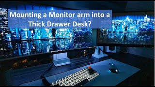 How to Mount a Monitor Arm on to a Thick Drawer Desk Stable for dual 34quot and 21quot Monitors [upl. by Ahsoek739]