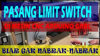 Pasang Limit Switch di Mesin CNC Arduino GRBL  Limit Switch Setup [upl. by Diarmuid]