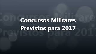 Concursos Militares Previstos Para 2017 [upl. by Timrek90]