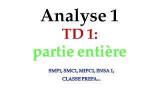 analyse 1 TD1 partie entière [upl. by Layor]