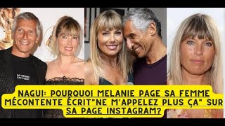 Nagui Pourquoi Melanie Page sa femme mécontente écritquotne mappelez plus çaquot sur sa page instagram [upl. by Bradway]