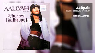 Aaliyah  At Your Best You Are Love 2024 Remastered [upl. by Ibbetson]