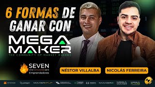 6 Formas de Ganar con MEGAMAKER│Nestor Villalba amp Nicolas Ferreira [upl. by Aleuqahs]