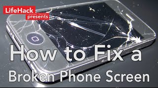 How to Fix a Broken Phone Screen  LifeHack 4 [upl. by Ttnerb161]