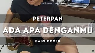 Peterpan  Ada Apa Denganmu Bass Cover [upl. by Elliot]