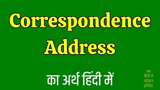 Correspondence Address Meaning In Hindi  Correspondence address ka matlab kya hota hai [upl. by Somar720]