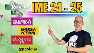 Resolução IME Química Prova 2024 2025 Questão 36 Variação de Energia Interna e Cálculo de pH [upl. by Steep862]