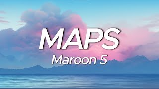 Maroon 5  Maps Lyrics [upl. by Dorwin739]