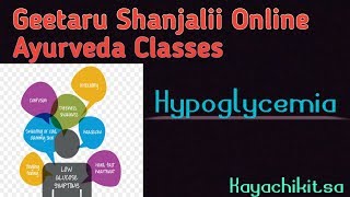 Hypoglycemia by Geetaru Shanjalii online Ayurveda Classes BAMS kayachikitsa lectures [upl. by Ricketts]