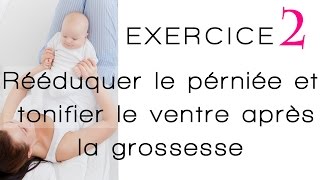 Exercice 2 post accouchement après grossesse Comment rééduquer et muscler le périnée et le ventre [upl. by Ahsenev]