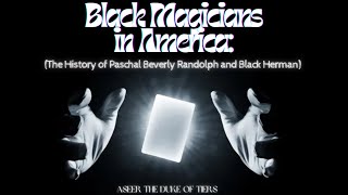 Aseer the Duke of Tiers  The Secret History of Paschal Beverly Randolph [upl. by Odlabso589]