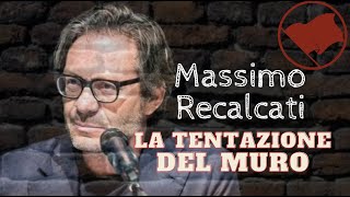 MASSIMO RECALCATI  quotLa tentazione DEL MUROquot [upl. by Eibocaj93]