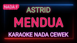 MENDUA  Karaoke Nada Cewek  Astrid [upl. by Diraj]