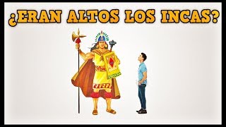 ¿ERAN ALTOS LOS INCAS  Historia del Perú [upl. by Dieterich]