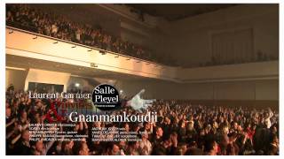 Laurent GarnierGNANMANKOUDJII Live  salle Pleyelmov [upl. by Beckerman]